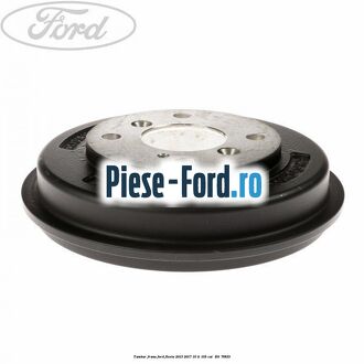 Tambur frana Ford Fiesta 2013-2017 1.6 Ti 105 cai #63E64F4E9F
